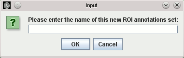 Dialog to set the name of an
                                                          ROI annotation set