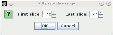 Dialog to paste ROIs to a range of slices set by the user